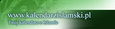 www.kalendarzislamski.pl - Twoj kalendarz o Islamie

Polski Kalendarz Islamski dla muzułmanów i nie tylko, z codziennie aktualizowanymi informacjami o Islamie oraz czasami modlitw dla pośzczególnych miast